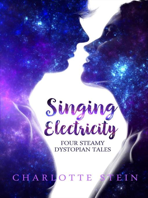 Title details for Singing Electricity by Charlotte Stein - Available